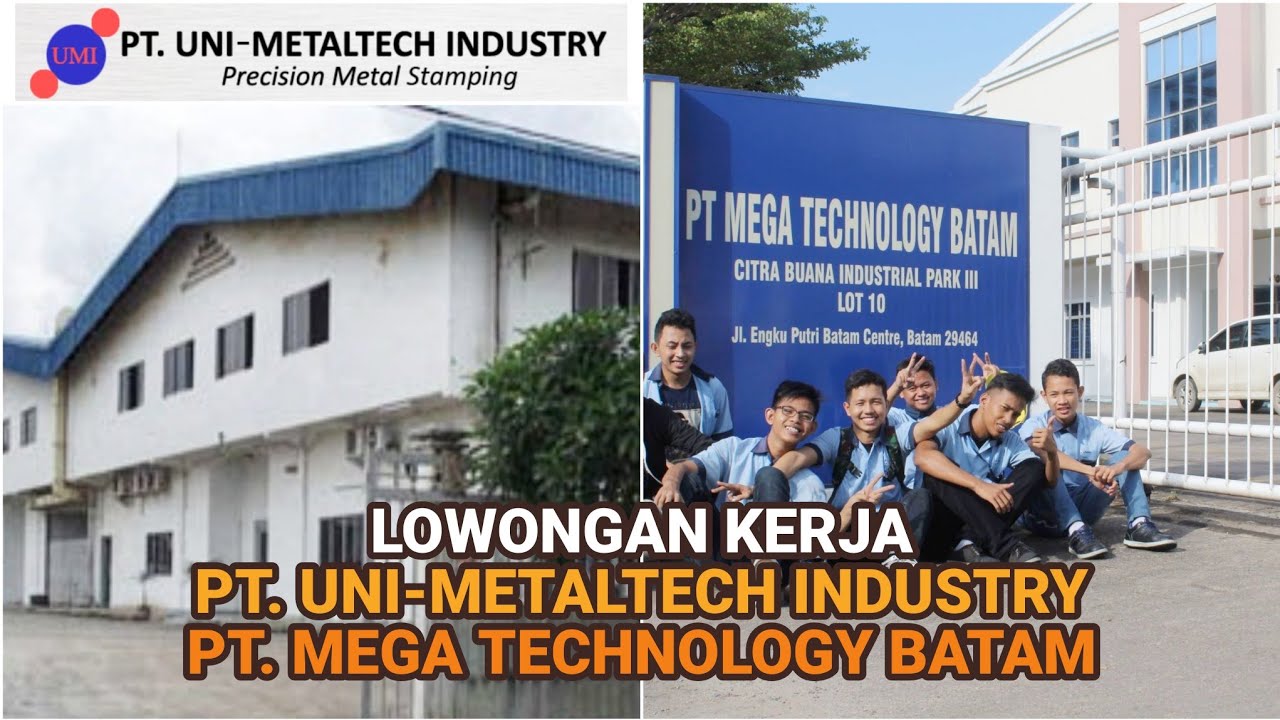 Loker Batam hari ini PT Uni Metaltech Industry // PT Mega Technology Batam