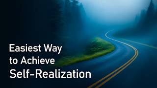 Easiest Way to Achieve Self-Realization