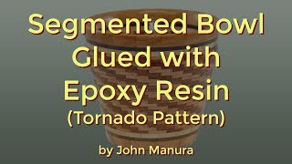 Epoxy resin was used to glue all the joints in a tornado pattern segmented bowl. Epoxy glue was used to glue all the segments in 