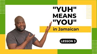 JAMAICAN PATOIS has a lot to do with YOU - Lesson 3 screenshot 4