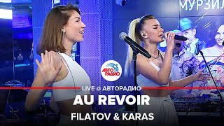 Filatov & Karas - Au Revoir (LIVE @ Авторадио)