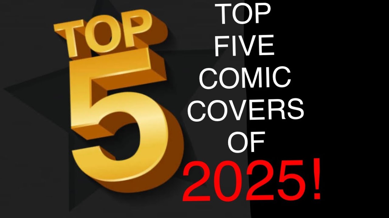 TOP 5 COMIC COVERS OF 2025! 