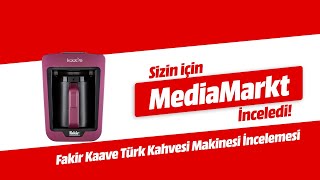 Fakir Kaave Kahve Makinesi İncelemesi #MediaMarkttaKeyfineBak