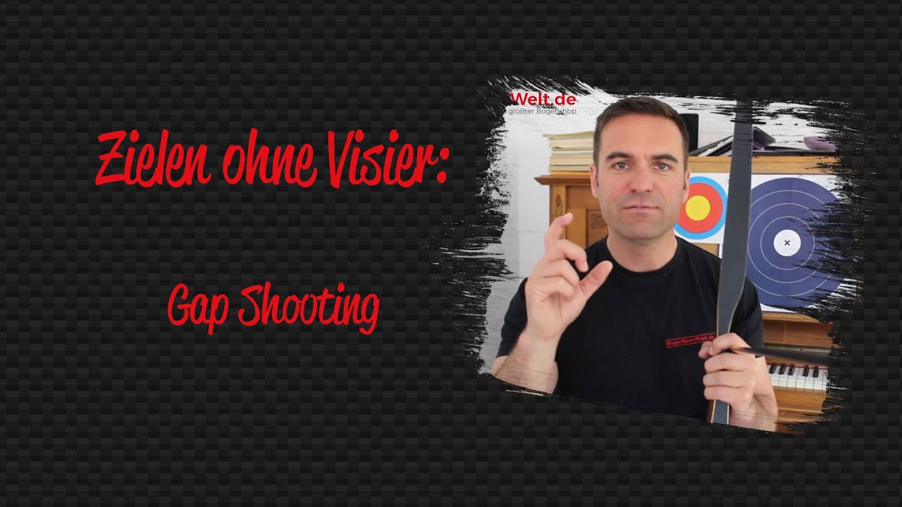 Zielen ohne Visier 3: Gap Shooting mit der Pfeilspitze - YouTube