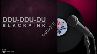 BLACKPINK - DDU-DU DDU-DU (Karaoke Version)