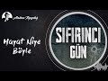 SIFIRINCI GÜN Hayat Niye Böyle Atakan Ilgazdağ 