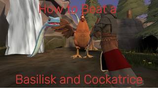 How to beat a Basilisk and Cockatrice