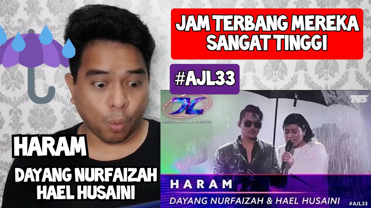 [Reaction] AMAZING! | DAYANG NURFAIZAH X HAEL HUSAINI - HARAM | #AJL33