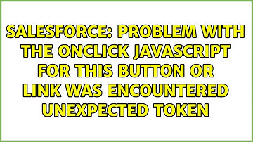 Problem with the onclick javascript for this button or link was encountered unexpected token
