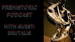 The Prehistoric Podcast EP2: Interview with @brutalisplays