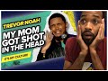 First Time Watching | Trevor Noah - "My Mom Got Shot In The Head" (It