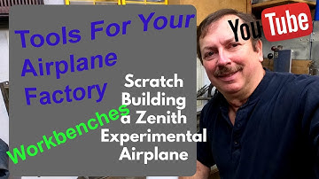 Scratchbuilding a Zenith 701 Experimental Airplane, Workbenches
