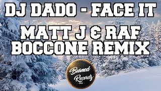 Dj Dado - Face it (Matt J & Raf Boccone remix)