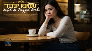 TITIP RINDU | Lagu Sedih Menyayat Hati