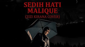 Sedih Hati - Malique (Zizi Kirana Cover)