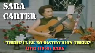 Sara Carter - There'll Be No Distinction There (Live 1958)