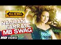 Nachan farrate mb swag song  kanika kapoor meet bros  ft sonakshi sinha  tseries