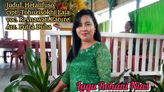 Lagu Rohani Nias//Hetalifusö//cipt. Tohuzisökhi Laia#voc. Reynawati Lature//Arr. Putra Duha
