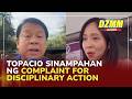 Topacio Faces Complaint For Disciplinary Action Filed By Rep Elago DZMM Teleradyo 12 March 2026