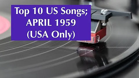 Top 10 US Songs APRIL 1959; Johnny Horton, Bobby D...