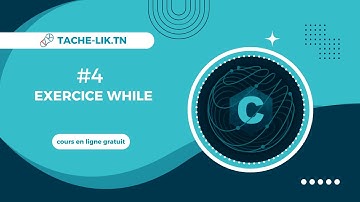 Structures Répétitives en C – Partie 4 : Exercice – Boucle While | Tache-Lik.tn