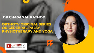 OrthoTV Original Series on  Cerebral Palsy - Physiotherapy and Yoga