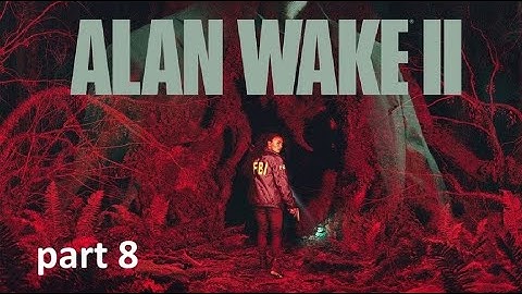 ALAN WAKE 2 - walkthrough part (8) - no commentary #alanwake2  #horror #streamer #ps5  #pc #games