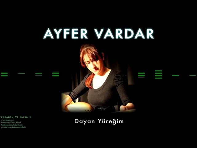 Ayfer Vardar - Dayan Yüre?im