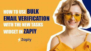 How to Use Bulk Email Verification with the New Tasks Widget in Zapiy