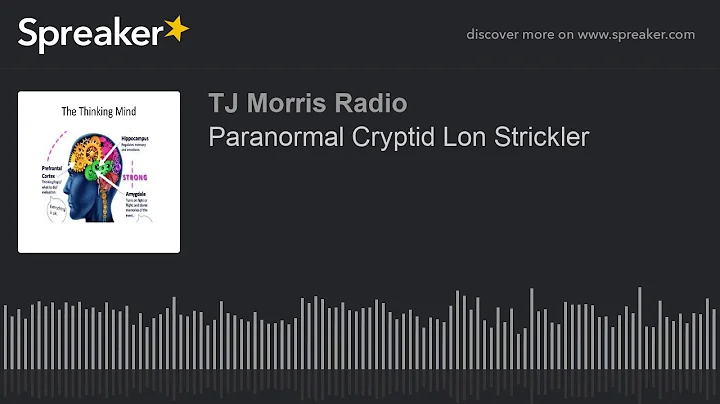 Paranormal Cryptid Lon Strickler (part 4 of 5)