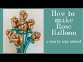 How to make Rose Balloon/DIY Rose Balloon/Step by step tutorial/Balloon Designs
