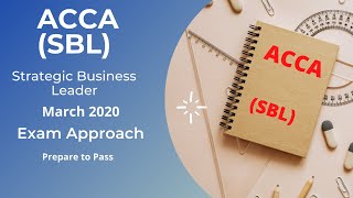 SBL   Day 02   March 2020   Strategic Business Leader ACCA Exam Approach Webinars