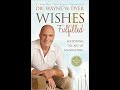 Mastering the Art of Manifesting! Wishes Fulfilled by Dr. Wayne W. Dyer