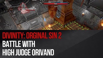 Divinity: Original Sin 2 - Battle with High Judge Orivand