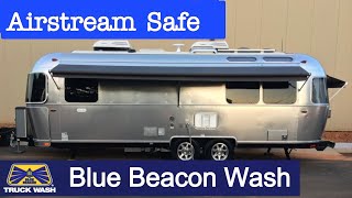 Blue Beacon Truck Wash  Safe for Airstreams?