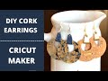 DIY Cork Earrings with a Cricut Maker