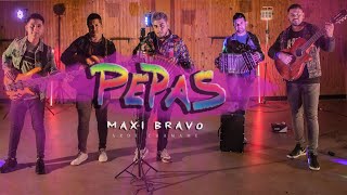 Video thumbnail of "PEPAS | MAXI BRAVO (Vídeo oficial)"