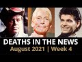 Who Died: August 2021, Week 4 | News & Reactions