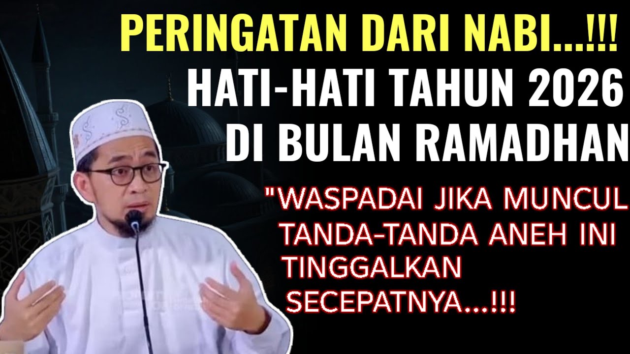 WASPADAI 2026 DI BULAN RAMADHAN JIKA ADA TANDA-TANDA ANEH SEPERTI INI,,, TINGGALKAN SECEPATNYA|| UAH