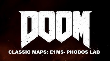 Doom(2016): Classic Maps: E1M5- Phobos Lab
