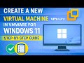 Create a New Virtual Machine in VMware for Windows 11 | Step by Step Guide