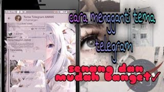 tutorial mengganti tema telegram[versi anime]mudah banget✓✓ screenshot 1