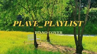 [PLAYLIST] PLAVE piano cover playlist_ 플레이브 커버곡 플레이리스트