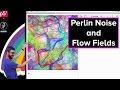 Live Stream #46: Perlin Noise and Flow Fields