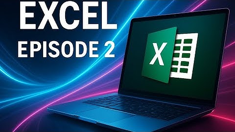 EXCEL EPISODE 2