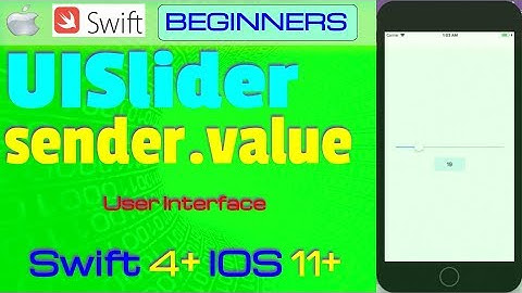 IOS 11+, Swift 4+, Beginners, Tutorial : User interface Slider Tool Tutorial   ( UISlider )