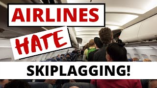 Skiplagging can save you hundreds, and Airlines HATE it!