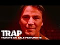 Trap | Tickets on Sale Featurette