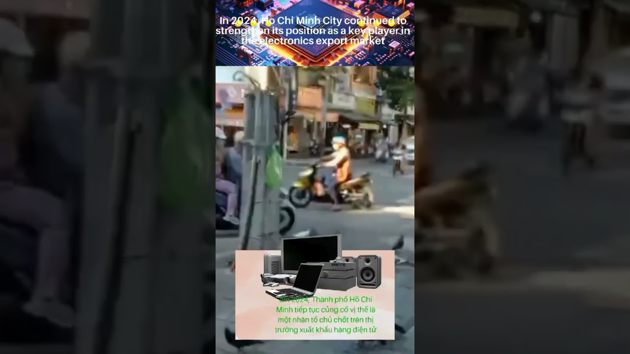 Amazing Ho Chi Minh City: Elevating Electronics Exports in 2024