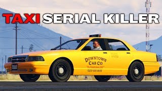TAXI SERIAL KILLER | GTA 5 ROLEPLAY TAXI SERIAL KILLER | GTA 5 ROLEPLAY